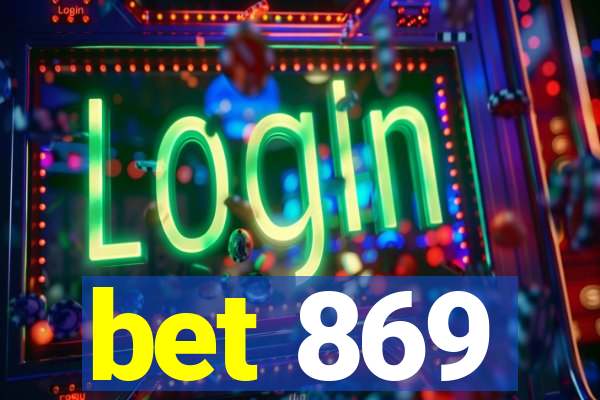 bet 869